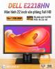 Màn hình Dell 22 Inch E2218HN Giá rẻ chuyên văn phòng - học tập